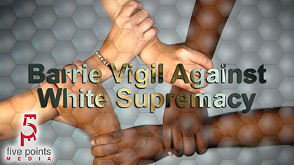 Barrie Vigil Against White Supremacy